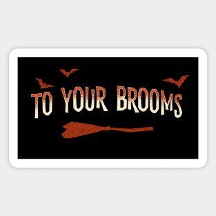 Support the sisterhood: To your brooms (all backgrounds - red images) Magnet